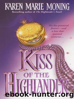 Highlander 4 - Kiss of the Highlander by Karen Marie Moning