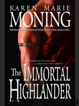 Highlander 6 - The Immortal Highlander by Karen Marie Moning