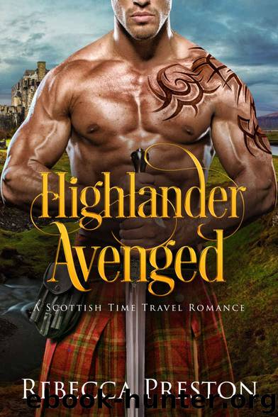 Highlander Avenged: A Scottish Time Travel Romance by Preston Rebecca