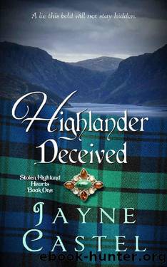 Highlander Deceived: A Medieval Scottish Romance (Stolen Highland Hearts Book 1) by Jayne Castel