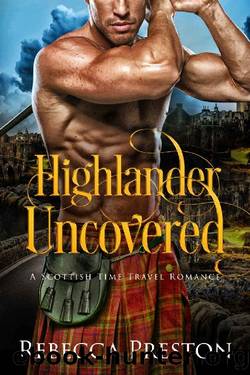 Highlander In Time 11 - Highlander Uncovered by Rebecca Preston
