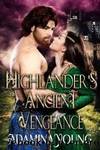 Highlander's Ancient Vengeance by Adamina Young