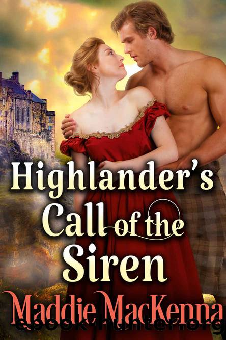 Highlander's Call of the Siren: A Steamy Scottish Historical Romance Novel by Maddie MacKenna