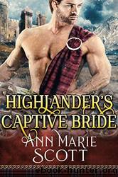 Highlander's Captive Bride by Ann Marie Scott