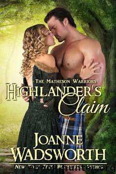Highlander's Claim: Time Travel Romance (The Matheson Warriors Book 2) by Joanne Wadsworth