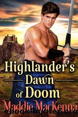 Highlander's Dawn of Doom: A Steamy Scottish Historical Romance Novel by Maddie MacKenna