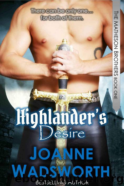 Highlander's Desire (The Matheson Brothers Book 1) by Joanne Wadsworth