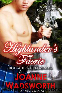 Highlander's Faerie (Highlander Heat Book 5) by Wadsworth Joanne