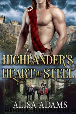 Highlander's Heart 0f Steel (Beasts 0f The Highlands Book 5) by Alisa Adams