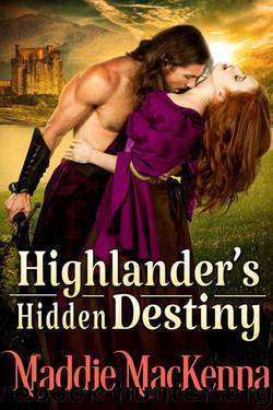 Highlander's Hidden Destiny (Steamy Scottish Historical) by Maddie MacKenna