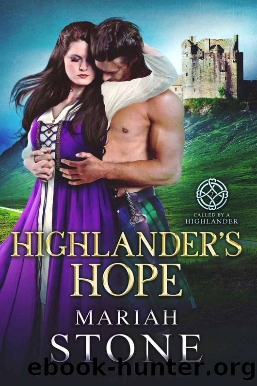 Highlander's Hope: A Scottish Historical Time Travel Romance (Called by a Highlander Book 2) by Mariah Stone