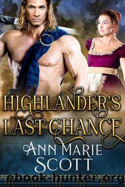 Highlander's Last Chance (Steamy Scottish Medieval Historical Romance) by Ann Marie Scott