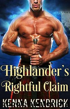 Highlander's Rightful Claim: Scottish Medieval Highlander Romance Novel by Kenna Kendrick