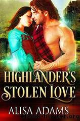 Highlander's Stolen Love by Alisa Adams