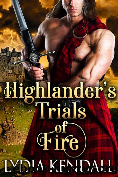 Highlander's Trials of Fire: A Steamy Scottish Historical Romance Novel by Lydia Kendall & Cobalt Fairy