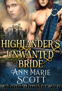 Highlander's Unwanted Bride (Steamy Scottish Medieval Historical Romance) by Ann Marie Scott