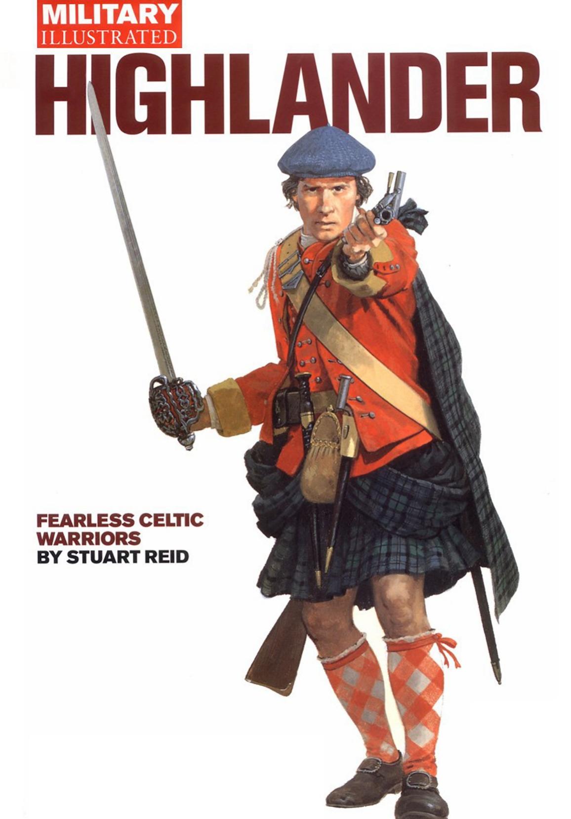 Highlander: Fearless Celtic Warriors (Military Illustrated Classic Soldiers) (Repost) by Unknow