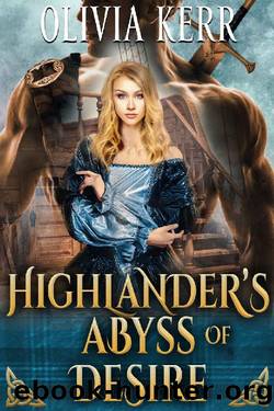 Highlanderâs Abyss of Desire: A Steamy Scottish Medieval Historical Romance Novel by Olivia Kerr