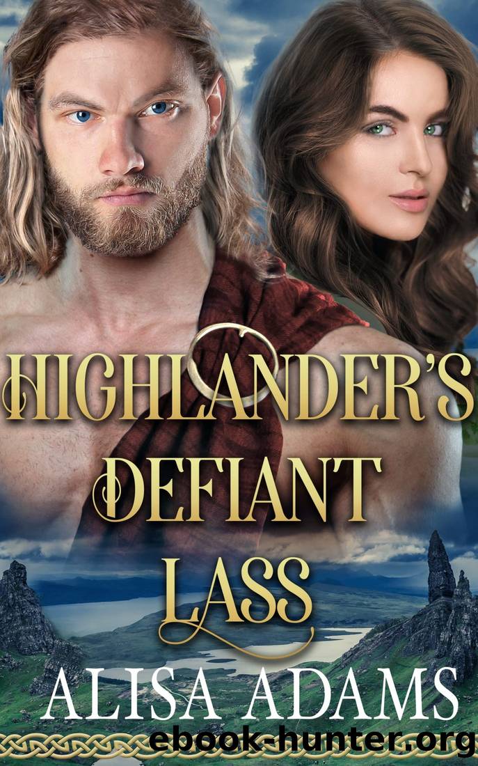 Highlanderâs Defiant Lass: A Scottish Medieval Historical Romance by Alisa Adams