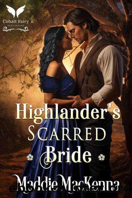 Highlanderâs Scarred Bride: A Scottish Medieval Historical Romance by Maddie MacKenna