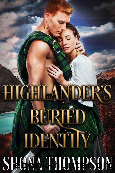 Highlander’s Buried Identity: Scottish Medieval Highlander Romance (Highlanders of Clan Craig Book 1) by Shona Thompson
