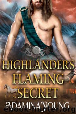 Highlander’s Flaming Secret (Scottish Medieval Historical Romance) by Adamina Young