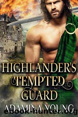Highlander’s Tempted Guard (Scottish Medieval Historical Romance) by Adamina Young