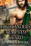 Highlander’s Tempted Guard by Adamina Young