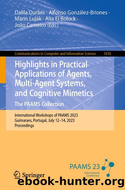 Highlights in Practical Applications of Agents, Multi-Agent Systems, and Cognitive Mimetics. The PAAMS Collection by Unknown