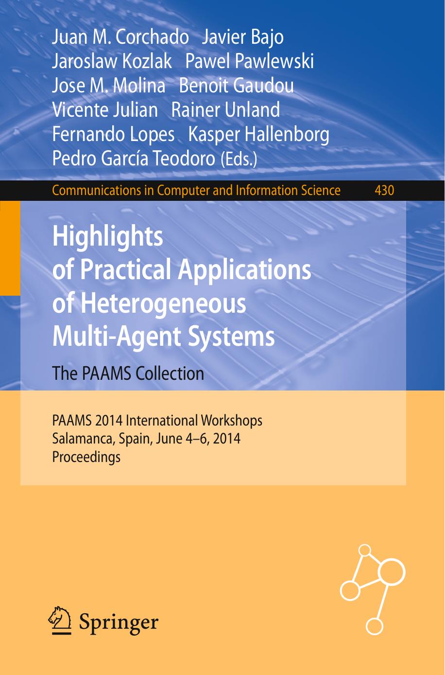 Highlights of Practical Applications of Heterogeneous Multi-Agent Systems. The PAAMS Collection: PAAMS 2014 International Workshops, Salamanca, Spain, June 4-6, 2014. Proceedings by unknow