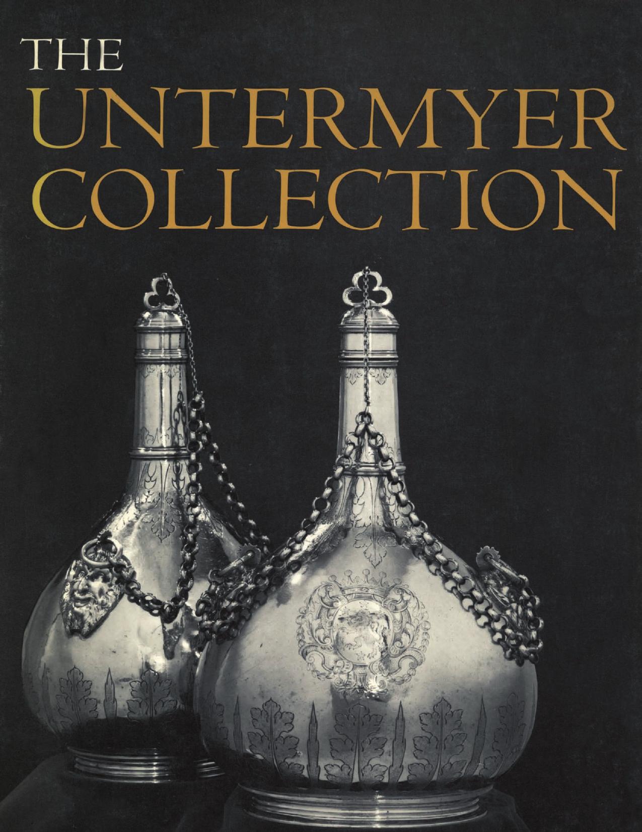 Highlights of the Untermyer Collection of English and continental decorative arts by N.Y.) Metropolitan Museum of Art (New York