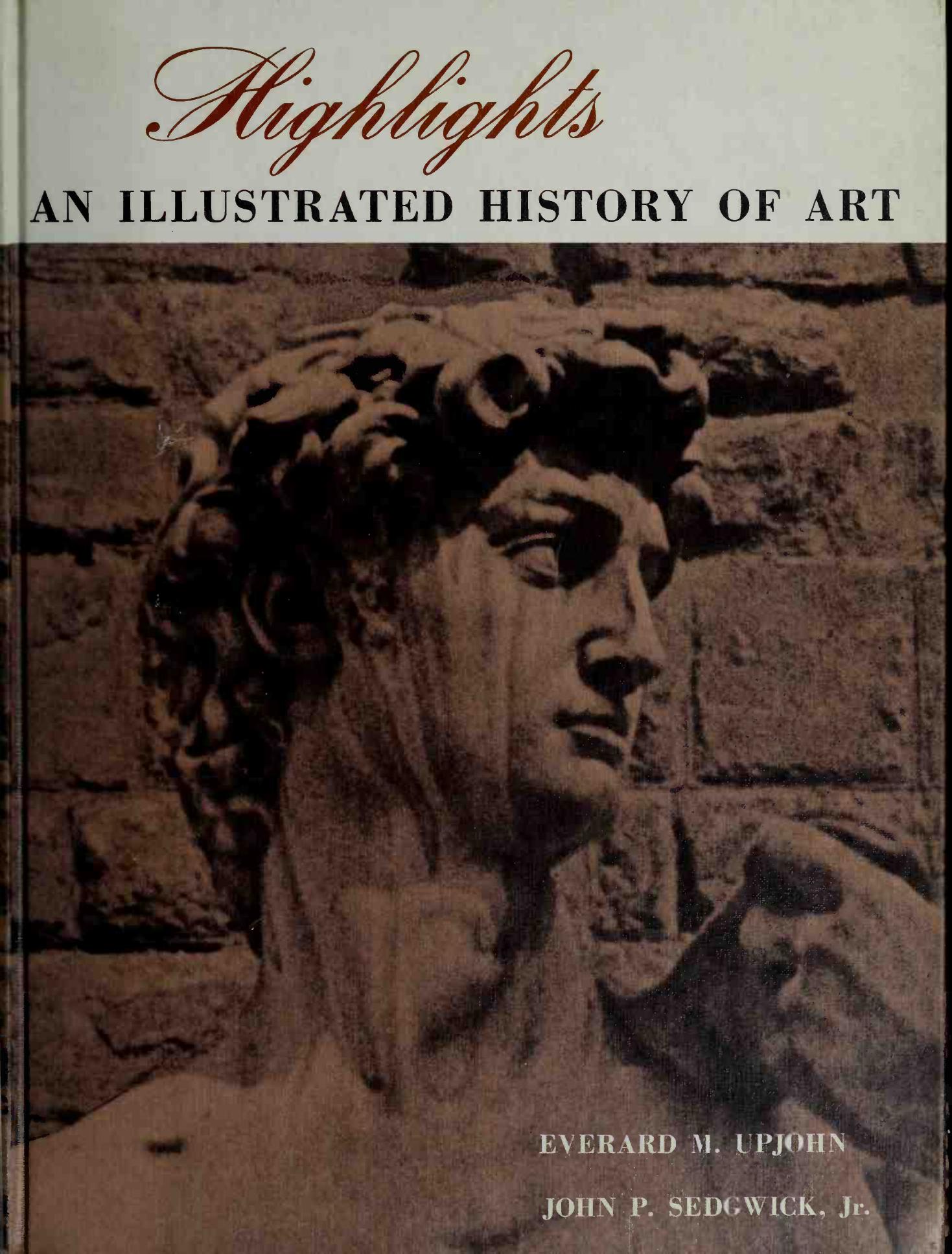 Highlights, an illustrated history of art by Upjohn Everard Miller 1903-