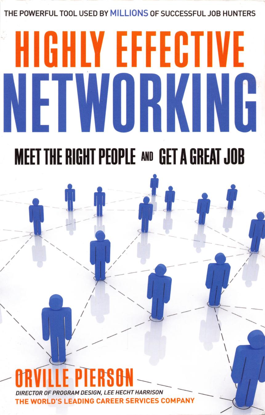 Highly Effective Networking - Meet the Right People and get a Great Job by Pierson
