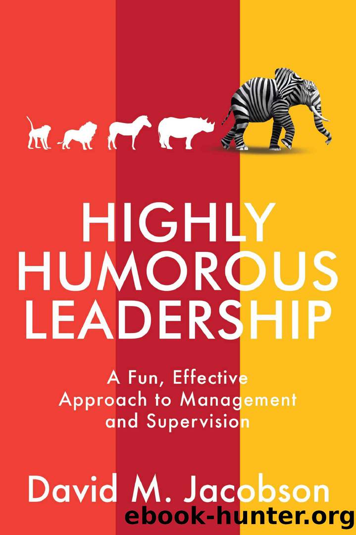 Highly Humorous Leadership: A Fun, Effective Approach to Management and Supervision by David Jacobson