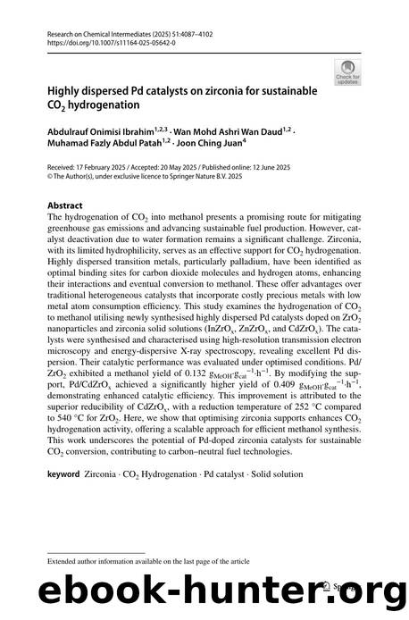 Highly dispersed Pd catalysts on zirconia for sustainable CO2 hydrogenation by Abdulrauf Onimisi Ibrahim & Wan Mohd Ashri Wan Daud & Muhamad Fazly Abdul Patah & Joon Ching Juan