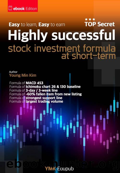 Highly successful stock investment formula at short-term: Equation of stock investment in which even beginners learn and make profits easily (EasyRun Book 5) by Kim YoungMin
