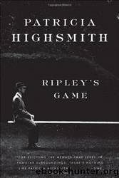 Highsmith, Patricia - Ripley's Game by Highsmith Patricia