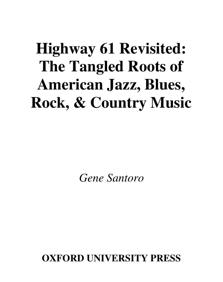 Highway 61 Revisited: The Tangled Roots of American Jazz, Blues, Rock, & Country Music by Gene Santoro
