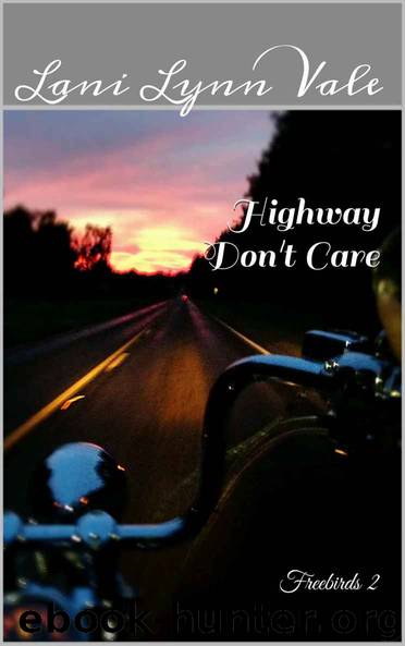 Highway Don't Care (Freebirds) by Vale Lani Lynn