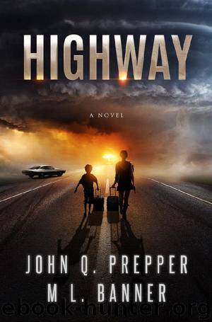 Highway: A Post-Apocalyptic Tale of Survival by John Q. Prepper & ML Banner