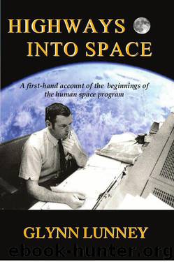 Highways Into Space: A first-hand account of the beginnings of the human space program by Glynn S. Lunney