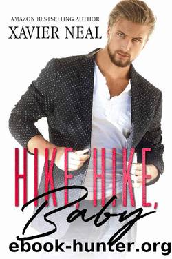 Hike, Hike Baby_An Opposites Attract Romantic Comedy by Xavier Neal