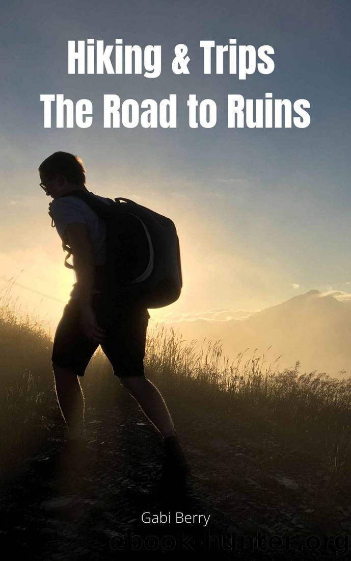 Hiking &Trips : The Road to Ruins by Gabi Berry