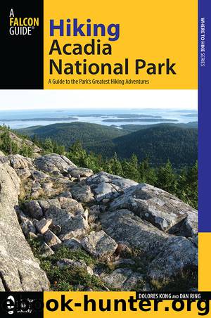 Hiking Acadia National Park by Dolores Kong & Globe Pequot Press