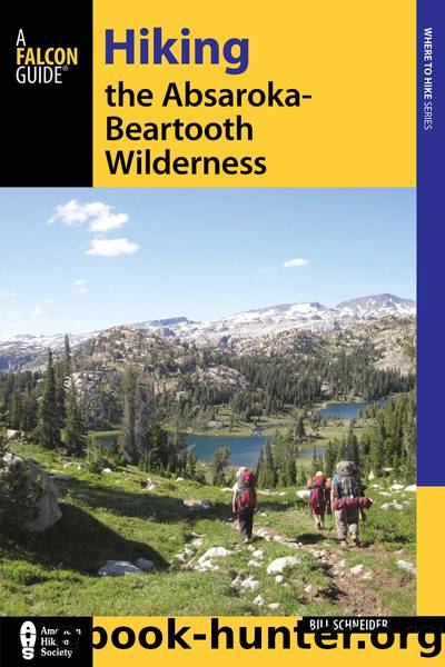 Hiking the Absaroka-Beartooth Wilderness by Schneider Bill;