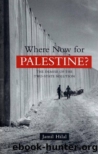 Hilal, Jamil - Where Now for Palestine  The Demise of the Two State Solution by Zed Books (2007)
