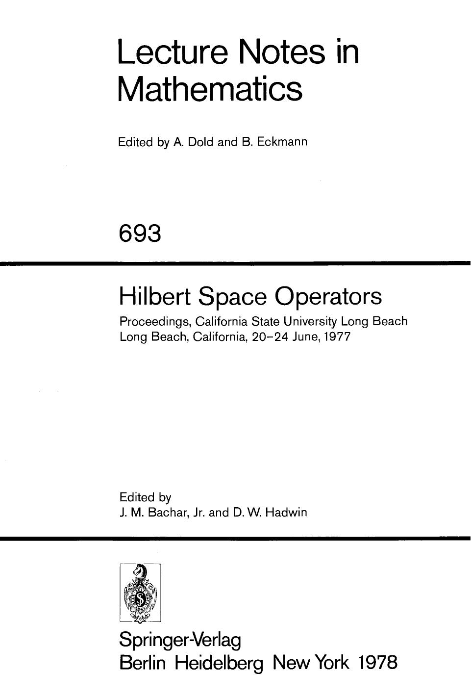 Hilbert Space Operators: Proceedings, California State University Long Beach Long Beach, California, 20â24 June, 1977 by P. R. Halmos (auth.) John M. Bachar Jr. Donald W. Hadwin (eds.)