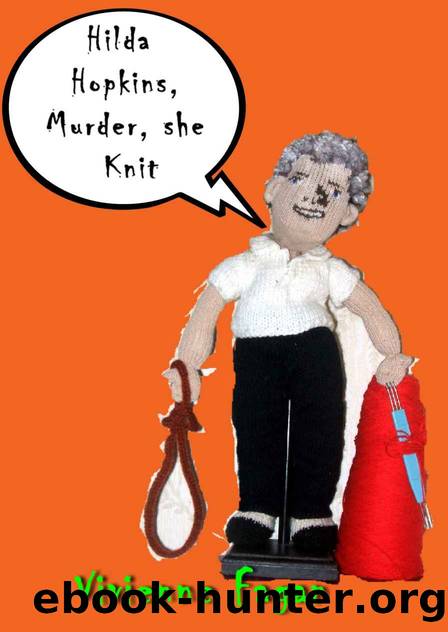 Hilda Hopkins, Murder, She Knit (Hilda Hopkins, Machine Knitting Serial Killer) by Vivienne Fagan