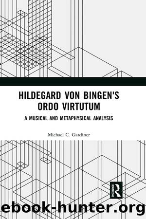 Hildegard Von Bingen's Ordo Virtutum by Michael Gardiner