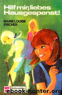Hilf mir, liebes Hausgespenst! by Fischer Marie Louise